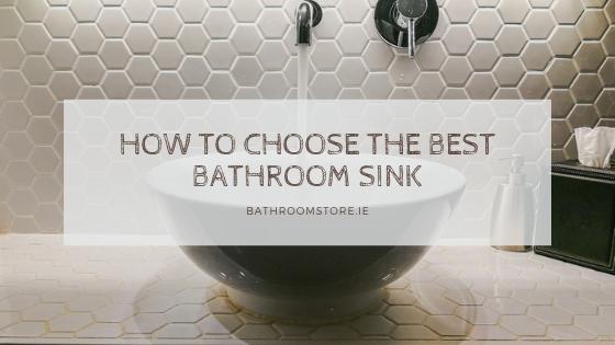 How To Choose the Best Bathroom Sink